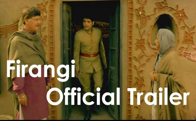 Firangi Trailer: A film for ACTOR Kapil Sharma fans