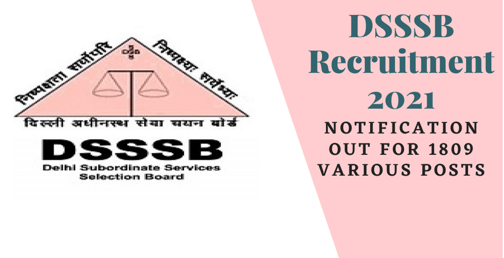 DSSSB Recruitment 2021: Notification Out For 1809 Vacancies! Find the details here